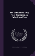 The Laminar to Slug Flow Transition in Hele-Shaw Flow