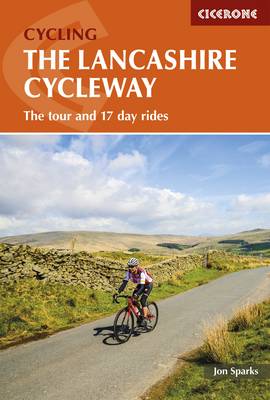 The Lancashire Cycleway: The tour and 17 day rides - Sparks, Jon