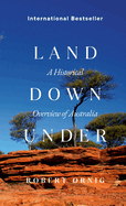 The Land Down Under: A Historical Overview of Australia.