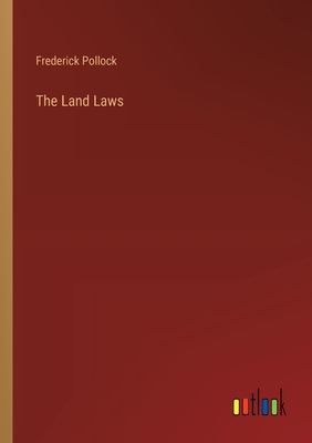 The Land Laws - Pollock, Frederick