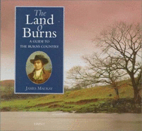 The Land O'Burns: A Guide to the Burns Country