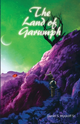 The Land of Garumph - Wyckoff, Daniel S