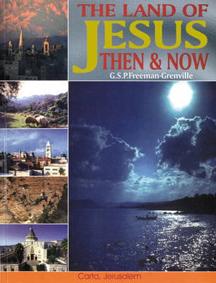 The Land of Jesus: Then and Now - Grenville, G.S.P.Freeman-