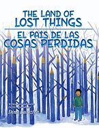 The Land of Lost Things / El Pais de Las Cosas Perdidas - Bursztyn, Dina (Illustrator)