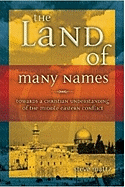 The Land of Many Names: Towards a Christian Understanding of the Middle Eastern Conflict