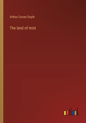 The land of mist - Doyle, Arthur Conan, Sir