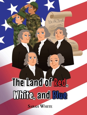 The Land of Red, White, and Blue - White, Sarah
