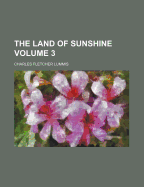 The Land Of Sunshine; Volume 3