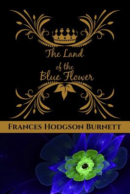 The Land of the Blue Flower - Oceo, Success (Editor), and Burnett, Frances Hodgson