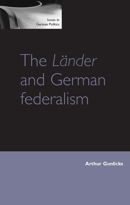 The Lander and German Federalism - Gunlicks, Arthur