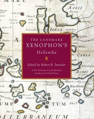 The Landmark Xenophon's Hellenika - Strassler, R B, and B. Strassler, Robert (Editor), and Marincola, John (Translated by)