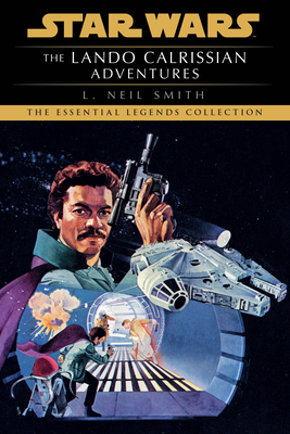 The Lando Calrissian Adventures: Star Wars Legends - Smith, L Neil