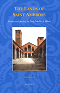 The Lands of Saint Ambrose: Monks and Society in Early Medieval Milan