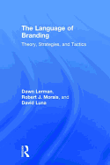 The Language of Branding: Theory, Strategies, and Tactics