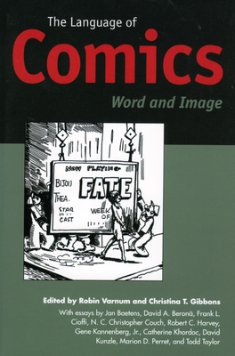 The Language of Comics: Word and Image - Varnum, Robin (Editor), and Gibbons, Christina T (Editor)