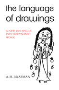 The Language of Drawings: A New Finding in Psychodynamic Work
