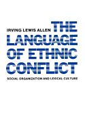 The Language of Ethnic Conflict: Social Organization and Lexical Culture