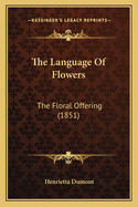 The Language of Flowers: The Floral Offering (1851)