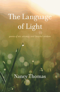 The Language of Light: Poems of Wit, Whimsy, and (Maybe) Wisdom