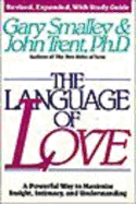 The Language of Love: How to Quickly Communicate Your Feelings and Needs