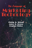 The Language of Marketing Technology: The Essential Reference for Today's Marketer