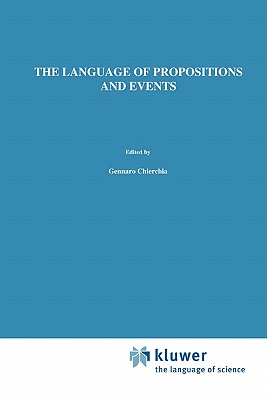 The Language of Propositions and Events: Issues in the Syntax and the Semantics of Nominalization - Zucchi, Alessandro