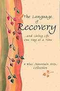 The Language of Recovery? ] and Living Life One Day at a Time: A Blue Mountain Arts Collection
