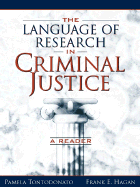 The Language of Research in Criminal Justice: A Reader - Tontodonato, Pamela, and Hagan, Frank E, Dr.