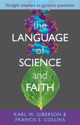 The Language of Science and Faith: Straight Answers To Genuine Questions - Collins, Karl W. Giberson and Francis S.