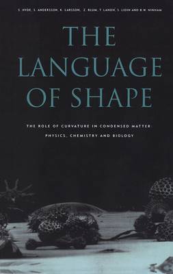 The Language of Shape: The Role of Curvature in Condensed Matter: Physics, Chemistry and Biology - Hyde, S, and Blum, Z, and Landh, T