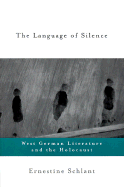The Language of Silence: West German Literature and the Holocaust