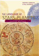 The Language of Stars and Planets: A Visual Key to Celestial Mysteries - Cornelius, Geoffrey, and Devereux, Paul