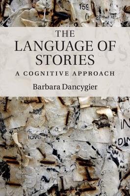 The Language of Stories: A Cognitive Approach - Dancygier, Barbara