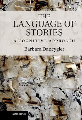 The Language of Stories - Dancygier, Barbara, Professor