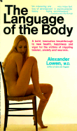 The Language of the Body - Lowen, Alexander, M.D.