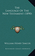 The Language Of The New Testament (1890)