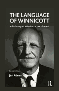 The Language of Winnicott: A Dictionary of Winnicott's Use of Words