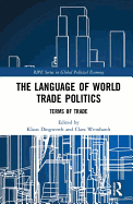 The Language of World Trade Politics: Unpacking the Terms of Trade