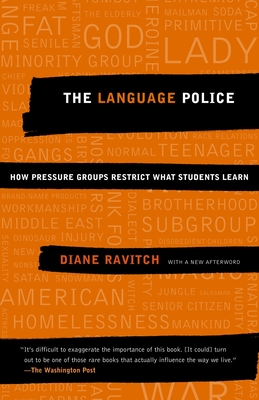 The Language Police: How Pressure Groups Restrict What Students Learn - Ravitch, Diane