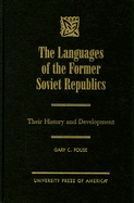 The Languages of the Former Soviet Republics: Their History and Development