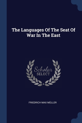 The Languages Of The Seat Of War In The East - Mller, Friedrich Max