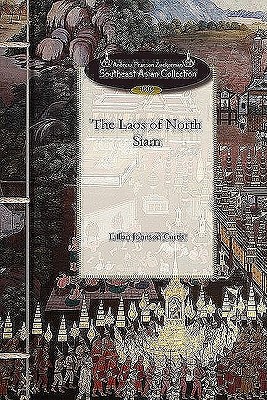 The Laos of North Siam - Curtis, Lillian