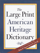 The Large Print American Heritage Dictionary - American Heritage Dictionary (Adapted by), and The American Heritage Dictionaries, Editors Of (Editor)
