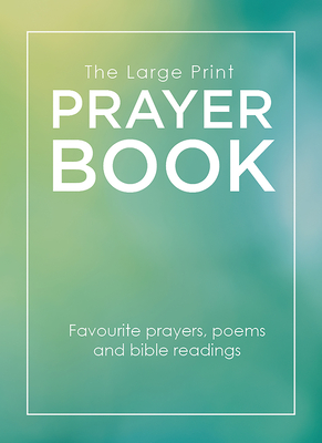 The Large Print Prayer Book: Favourite prayers, poems and bible readings - Augsburg Books