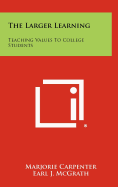 The Larger Learning: Teaching Values to College Students