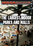 The Largest Indoor Parks and Malls - Mitchell, Susan