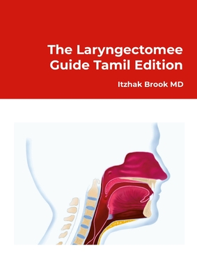 The Laryngectomee Guide Tamil Edition - Brook, Itzhak, MD