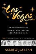 The Las Vegas Chronicles: The Inside Story of Sin City, Celebrities, Special Players and Fascinating Casino Owners