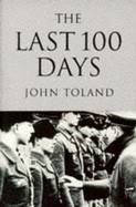 The Last 100 Days - Toland, John