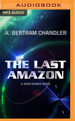The Last Amazon - Chandler, A Bertram